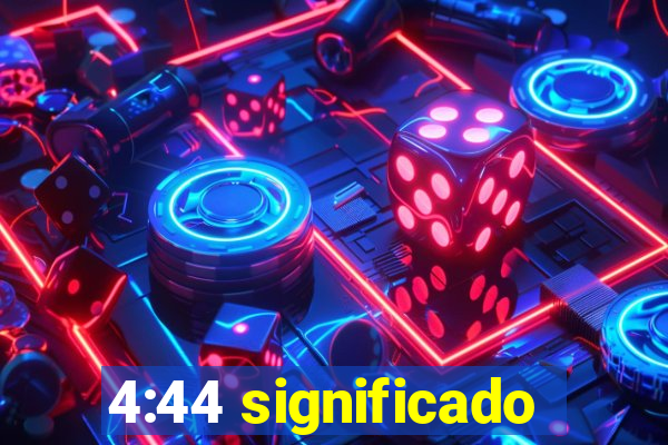 4:44 significado